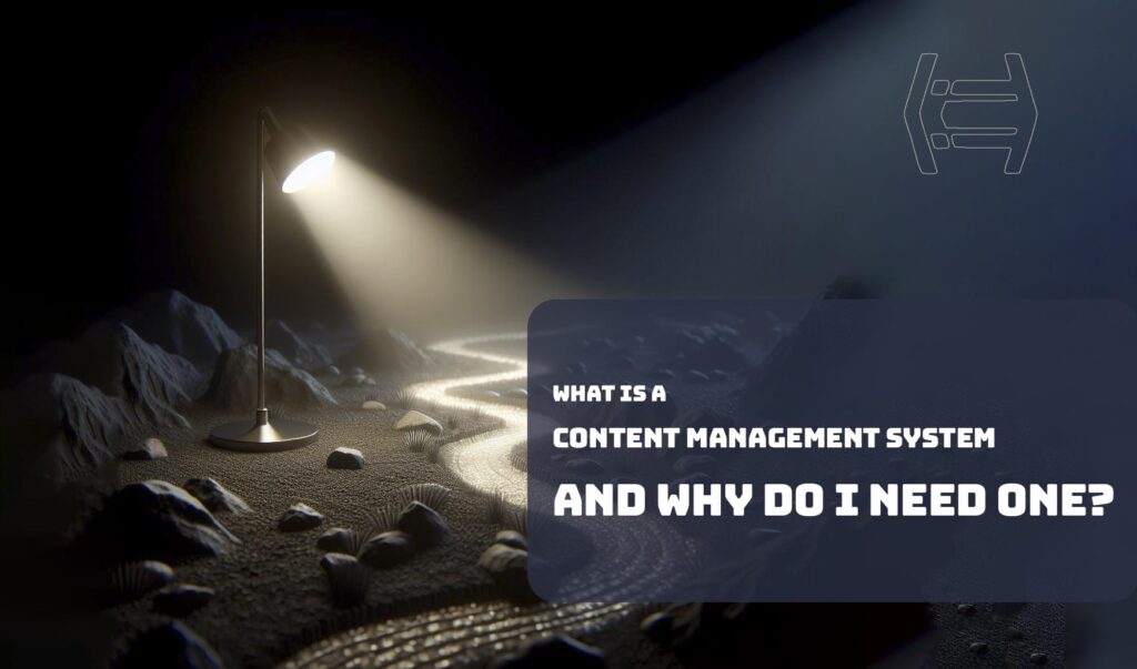 Feeling lost in SEO? A content management system can illuminate your path.