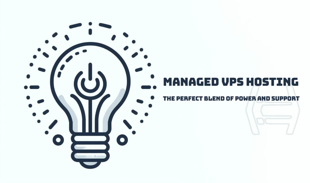 Power Up Your Website with Managed VPS