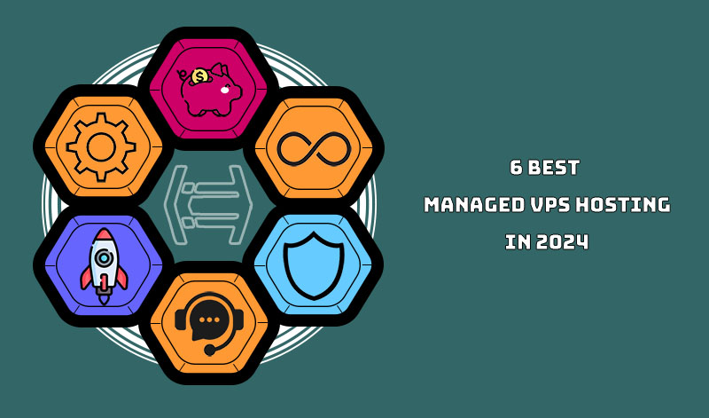 •	Unmask the Secrets: Unveiling the Titans of Best Managed VPS Hosting