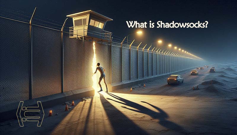 Shadowsocks: Breaking through the barriers of censorship and accessing the light of freedom.